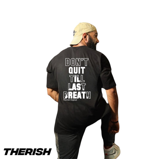 Don’t Quit Till Last Oversized